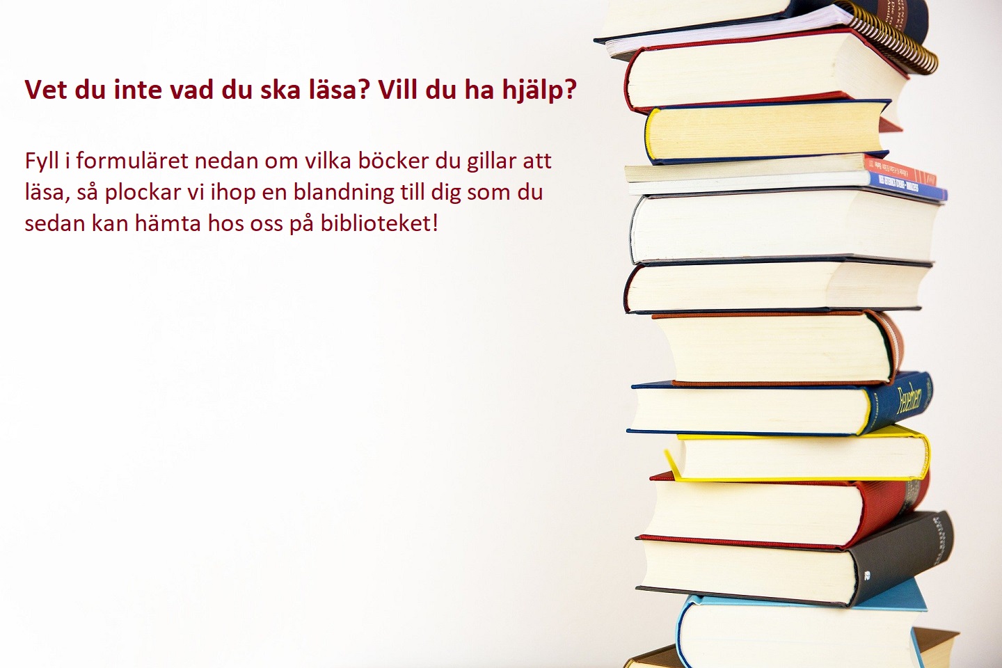 Vill du ha hjälp att hitta något att läsa?